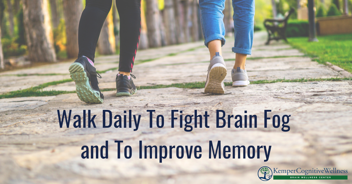 Walk Daily To Fight Brain Fog and To Improve Memory